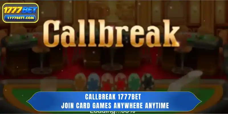 Callbreak 1777Bet - Join Card Games Anywhere Anytime