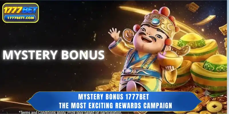 Mystery Bonus 1777Bet - The Most Exciting Rewards Campaign