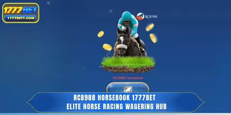 RCB988 Horsebook 1777Bet - Elite Horse Racing Wagering Hub